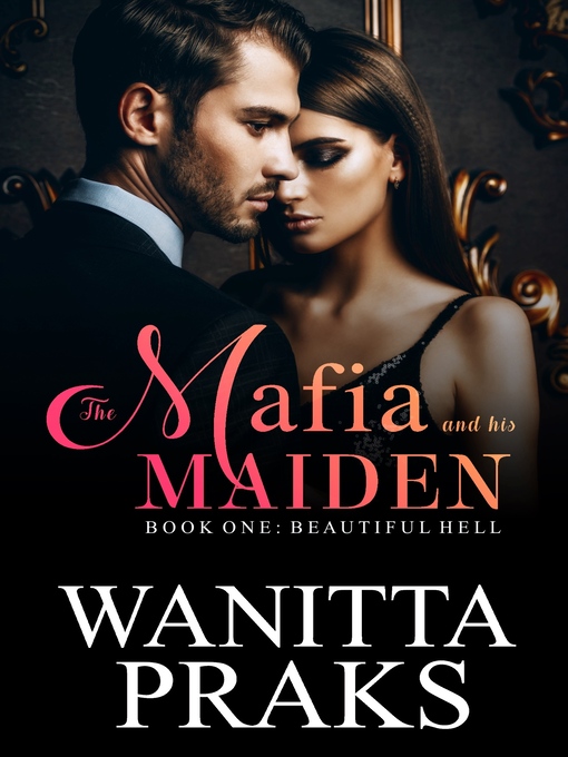 Title details for The Mafia and His Maiden by Wanitta Praks - Available